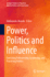 Power, Politics and Influence: Exercising Followership, Leadership, and Practicing Politics