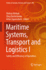 Maritime Systems, Transport and Logistics I: Safety and Efficiency of Operation