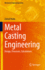 Metal Casting Engineering: Design, Processes, Calculations