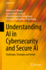 Understanding AI in Cybersecurity and Secure AI: Challenges, Strategies and Trends