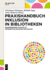 Praxishandbuch Inklusion in Bibliotheken: Barrierefreier Zugang Zu Information, Bildung Und Kultur