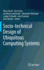 Socio-Technical Design of Ubiquitous Computing Systems