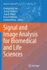 Signal and Image Analysis for Biomedical and Life Sciences