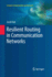 Resilient Routing in Communication Networks