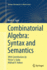 Combinatorial Algebra: Syntax and Semantics