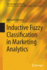 Inductive Fuzzy Classification in Marketing Analytics (Fuzzy Management Methods)