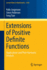 Extensions of Positive Definite Functions: Applications and Their Harmonic Analysis: 2160 (Lecture Notes in Mathematics, 2160)