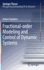 Fractional-Order Modeling and Control of Dynamic Systems