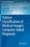 Pattern Classification of Medical Images: Computer Aided Diagnosis (Health Information Science)