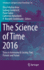 The Science of Time 2016: Time in Astronomy & Society, Past, Present and Future