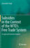 Subsidies in the Context of the Wto's Free Trade System