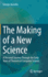 The Making of a New Science