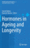 Hormones in Ageing and Longevity (Healthy Ageing and Longevity, 6)