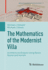 The Mathematics of the Modernist Villa: Architectural Analysis Using Space Syntax and Isovists (Mathematics and the Built Environment, 3)
