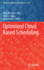 Optimized Cloud Based Scheduling
