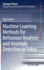 Machine Learning Methods for Behaviour Analysis and Anomaly Detection in Video
