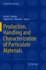 Production, Handling and Characterization of Particulate Materials (Particle Technology Series)