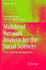 Multilevel Network Analysis for the Social Sciences: Theory, Methods and Applications