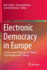 Electronic Democracy in Europe: Prospects and Challenges of E-Publics, E-Participation and E-Voting