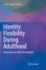 Identity Flexibility During Adulthood: Perspectives in Adult Development