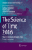 The Science of Time 2016: Time in Astronomy & Society, Past, Present and Future (Astrophysics and Space Science Proceedings)
