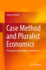 Case Method and Pluralist Economics: Philosophy, Methodology and Practice