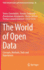 The World of Open Data: Concepts, Methods, Tools and Experiences