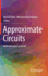 Approximate Circuits: Methodologies and CAD