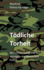 T÷dliche Torheit: Der Ukrainekrieg und das Versagen der deutschen Politik
