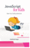 JavaScript for Kids: Start Your Coding Adventure