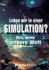 Leben wir in einer Simulation?: Was, wenn unsere Welt ganz anders ist?