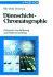 Dnnschicht-Chromatographie: Praktische Durchfhrung Und Fehlervermeidung (German Edition)