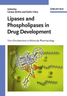 Lipases and Phospholipases in Drug Development: From Biochemistry to Molecular Pharmacology G?nter M?ller, Stefan Petry