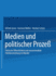 Medien Und Politischer Proze: Politische ffentlichkeit Und Massenmediale Politikvermittlung Im Wandel