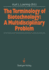 The Terminology of Biotechnology: a Multidisciplinary Problem: Proceedings of the 1989 International Chemical Congress of Pacific Basin Societies Pacifichem '89