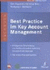 Best Practice Im Key Account Management: Erfolgreiche Bearbeitung Von Schlsselkunden Nach Dem St. Galler Kam-Konzept. Mit Vielen Praxisbeispielen Mit Vielen Praxisbeispielen Zupancic, Dirk; Belz, Christian and Bumann, Wolfgang F