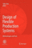 Design of Flexible Production Systems: Methodologies and Tools