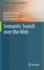 Semantic Search over the Web