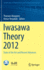 Iwasawa Theory 2012: State of the Art and Recent Advances