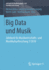 Big Data Und Musik: Jahrbuch Fr Musikwirtschafts- Und Musikkulturforschung 1/2018