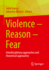 Violence - Reason - Fear: Interdisciplinary approaches and theoretical approaches