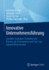 Innovative Unternehmensfhrung: Erprobte Strategien, Techniken Und Booster, Die Unternehmen Und Start-Ups Zukunftsfhig Machen