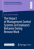 The Impact of Management Control Systems on Employees' Behavior During Remote Work