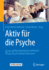 Aktiv Fr Die Psyche: Sport Und Bewegungsinterventionen Bei Psychisch Kranken Menschen (German Edition)