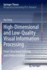 High-Dimensional and Low-Quality Visual Information Processing: From Structured Sensing and Understanding