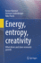 Energy, Entropy, Creativity: What Drives and Slows Economic Growth