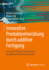 Innovative Produktentwicklung Durch Additive Fertigung: Innovative Product Development by Additive Manufacturing 2023