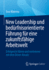 New Leadership und bedrfnisorientierte Fhrung fr eine zukunftsfhige Arbeitswelt: Erfolgreich fhren und motivieren mit dem Driver-Ansatz