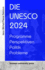 Die UNESCO 2024: Programme, Perspektiven, Politik, Probleme