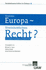 Vereintes Europa-Vereinheitlichtes Recht?